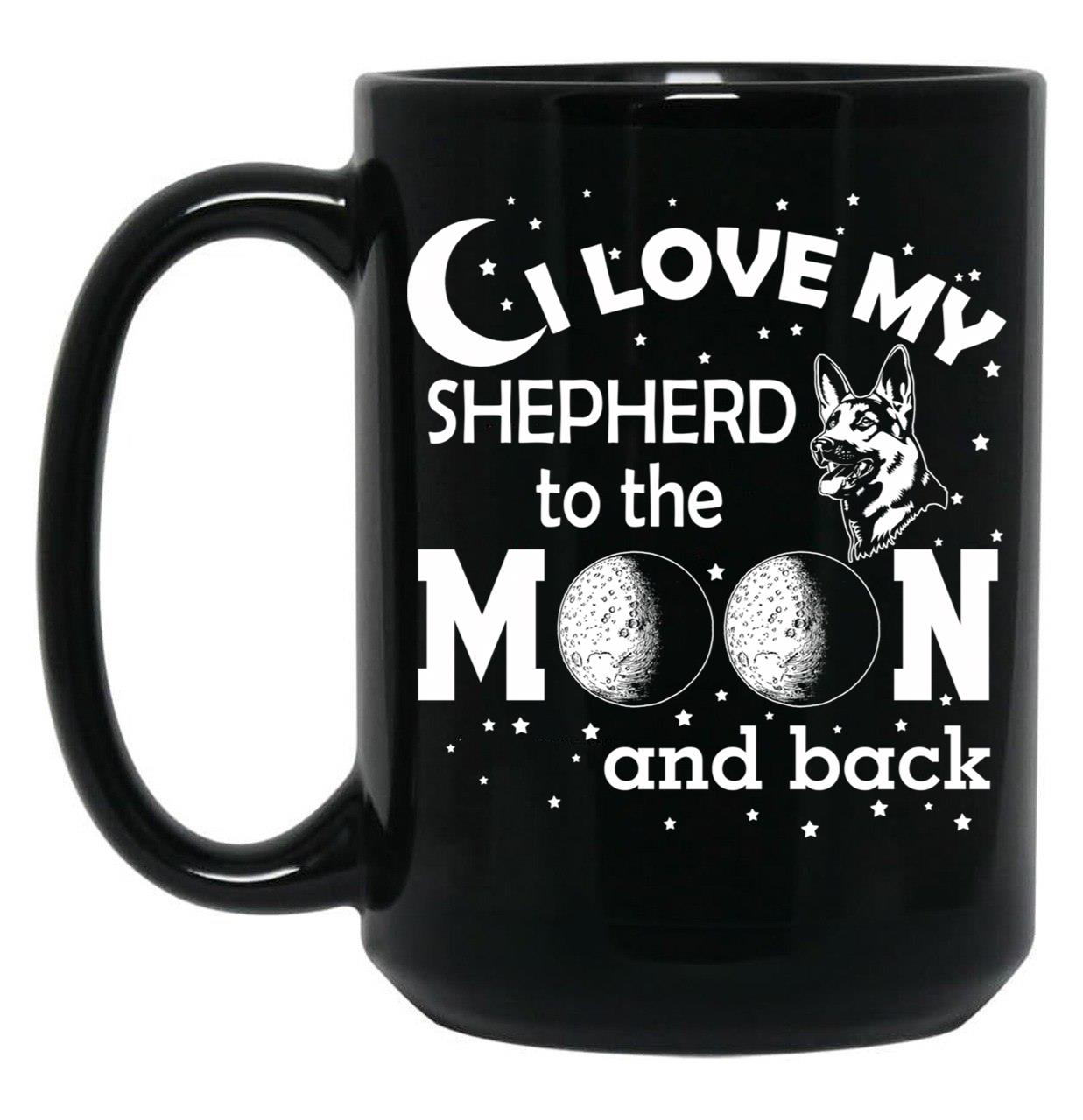 I Love My Shepperd To The Moon And Back. Blck Black Coffee Mug
