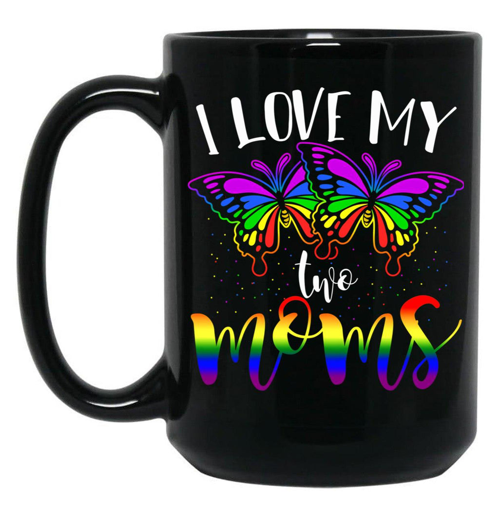 I Love My Two Moms Rainbow Flag Lesbian Butterflies Lgbt Black Coffee Mug