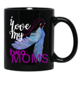I Love My Two Moms Black Coffee Mug - Black