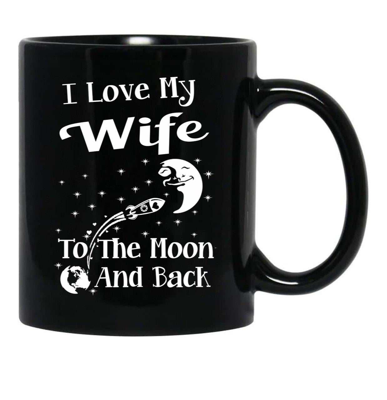 I Love My Wife To The Moon And Back (1) Black Coffee Mug - Black