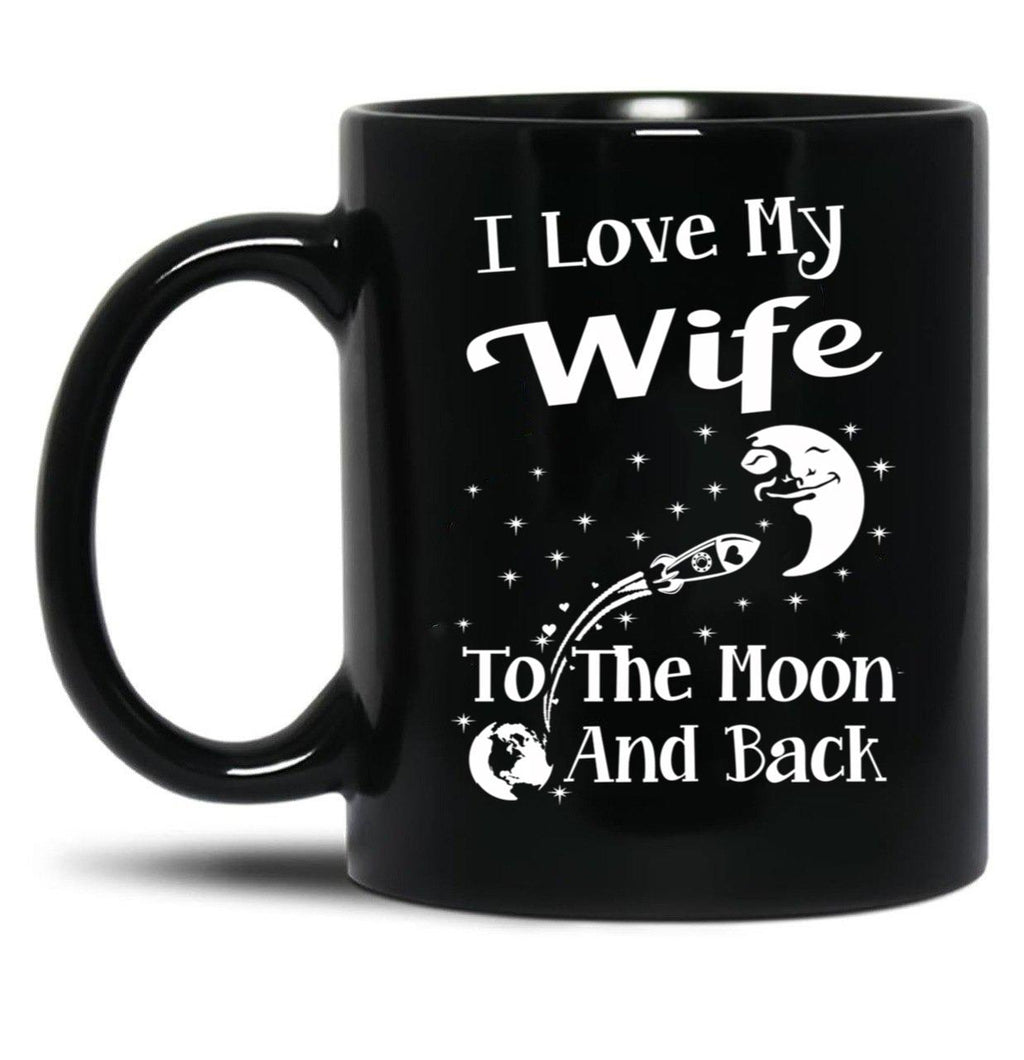 I Love My Wife To The Moon And Back (1) Black Coffee Mug