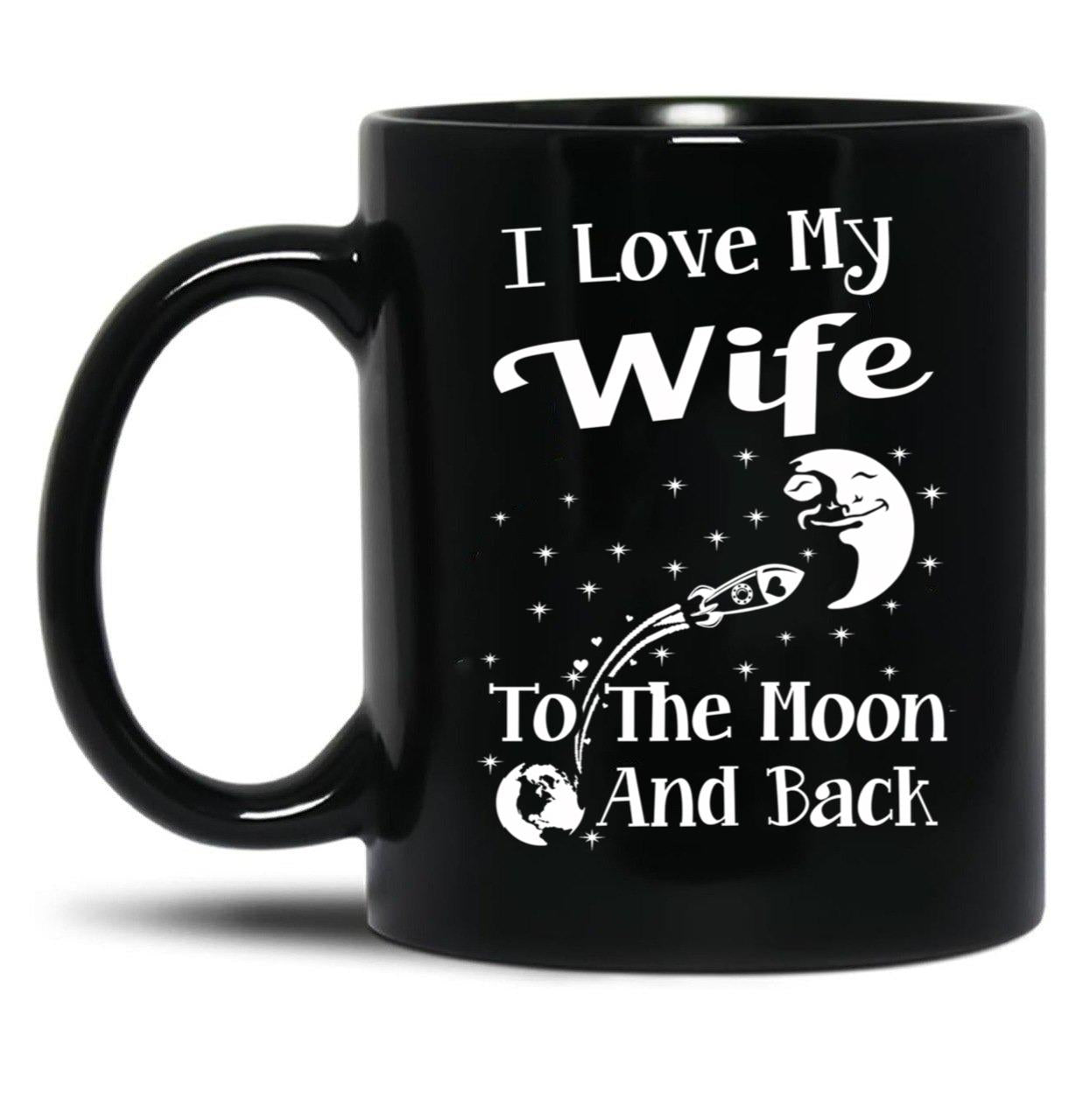 I Love My Wife To The Moon And Back (1) Black Coffee Mug