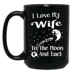 I Love My Wife To The Moon And Back (1) Black Coffee Mug