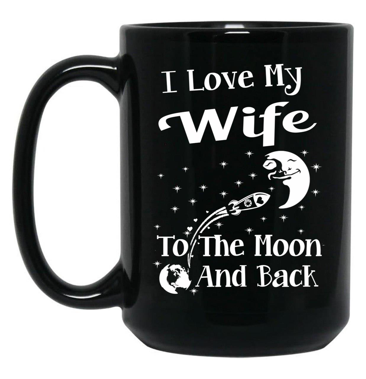 I Love My Wife To The Moon And Back (1) Black Coffee Mug
