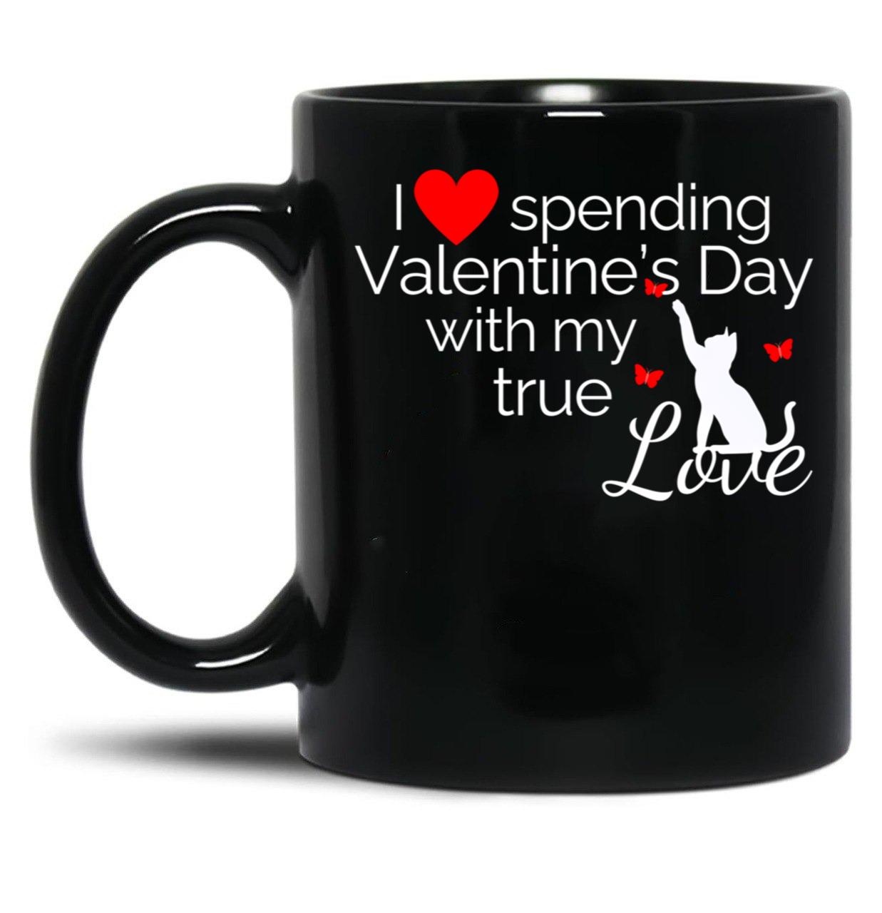 I Love Spending Valentine'S Day With My True Love Cat Black Coffee Mug