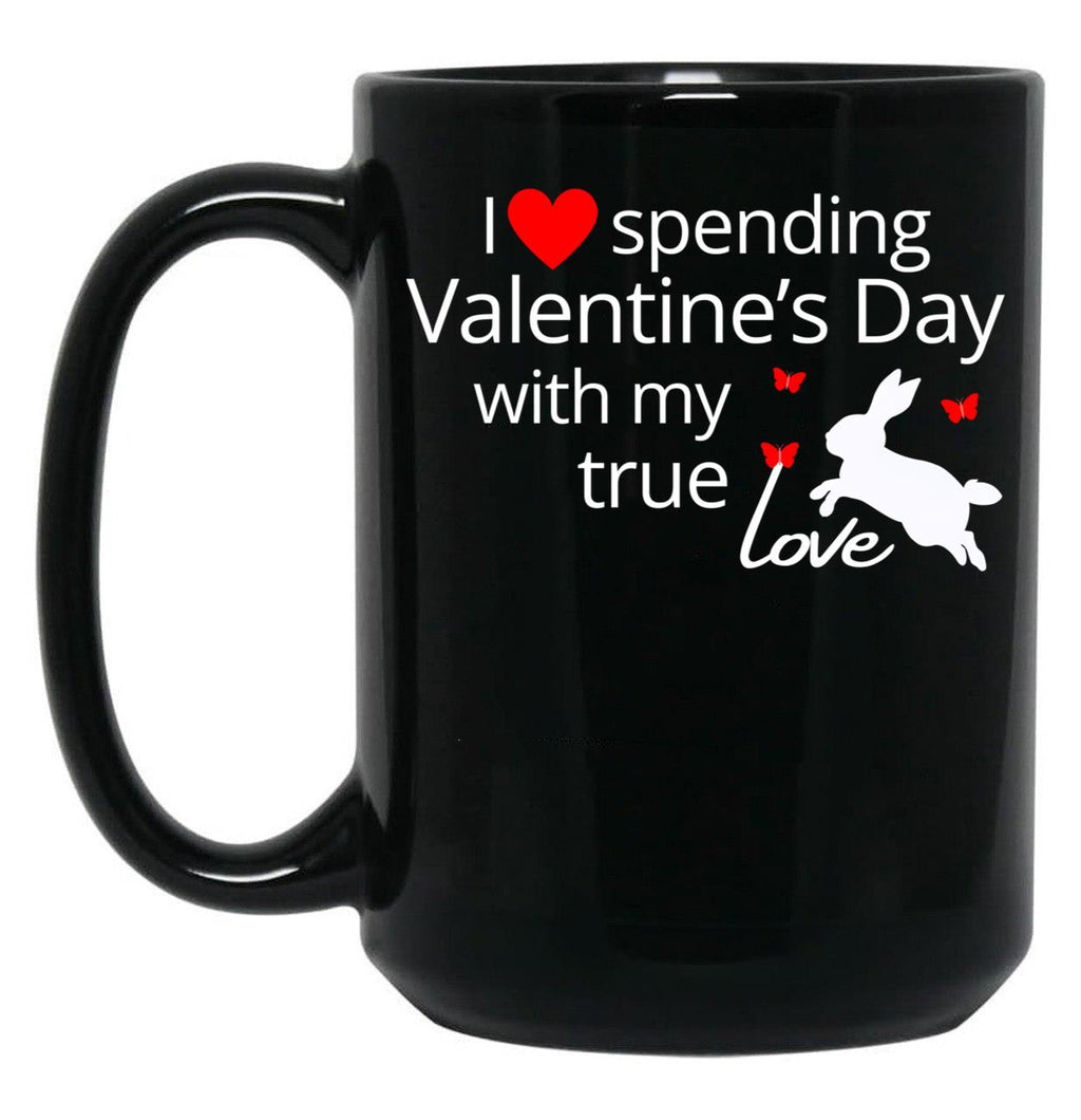 I Love Spending Valentine'S Day With My True Love Rabbit Black Coffee Mug