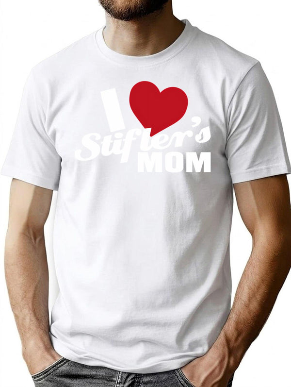 I Love Stiflers Mom Essential T-Shirt for Men & Women, T-Shirts Graphic Tee - White