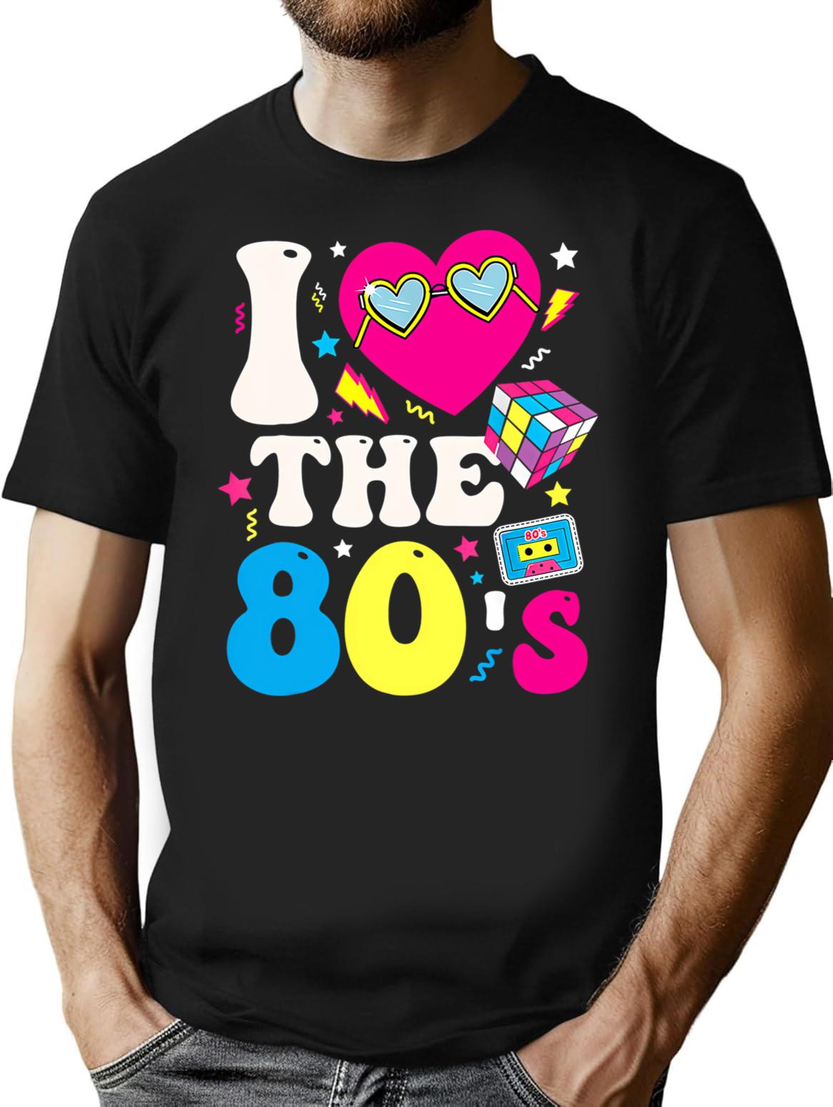 I Love The 80S Funny Vintage Retro 80'S 1980S Eighties Party T-Shirt for Men & Women, T-Shirts Graphic Tee - Black