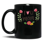 I Love U Mom Black Coffee Mug