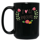 I Love U Mom Black Coffee Mug