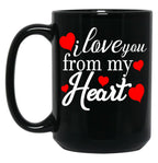 I Love You From My Heart Gift For Couple Family And Friends Black Coffee Mug