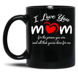 I Love You Mom Gift For Mom Mother'S Day Black Coffee Mug