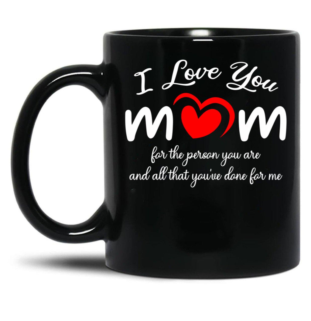 I Love You Mom Gift For Mom Mother'S Day Black Coffee Mug