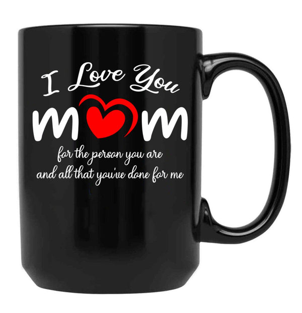 I Love You Mom Gift For Mom Mother'S Day Black Coffee Mug - Black