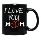 I Love You Mom Happy Mother'S Day Mug Mothers Day Mug Mother Mug Mom Mug Mom Life ,Mothers Day TMug Black Coffee Mug - Black