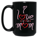 I Love You Mom Happy Mother'S Day Strong Woman Strong Home From Baby To Mom You Are My Power Black Coffee Mug