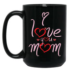I Love You Mom Happy Mother'S Day Strong Woman Strong Home From Baby To Mom You Are My Power Black Coffee Mug