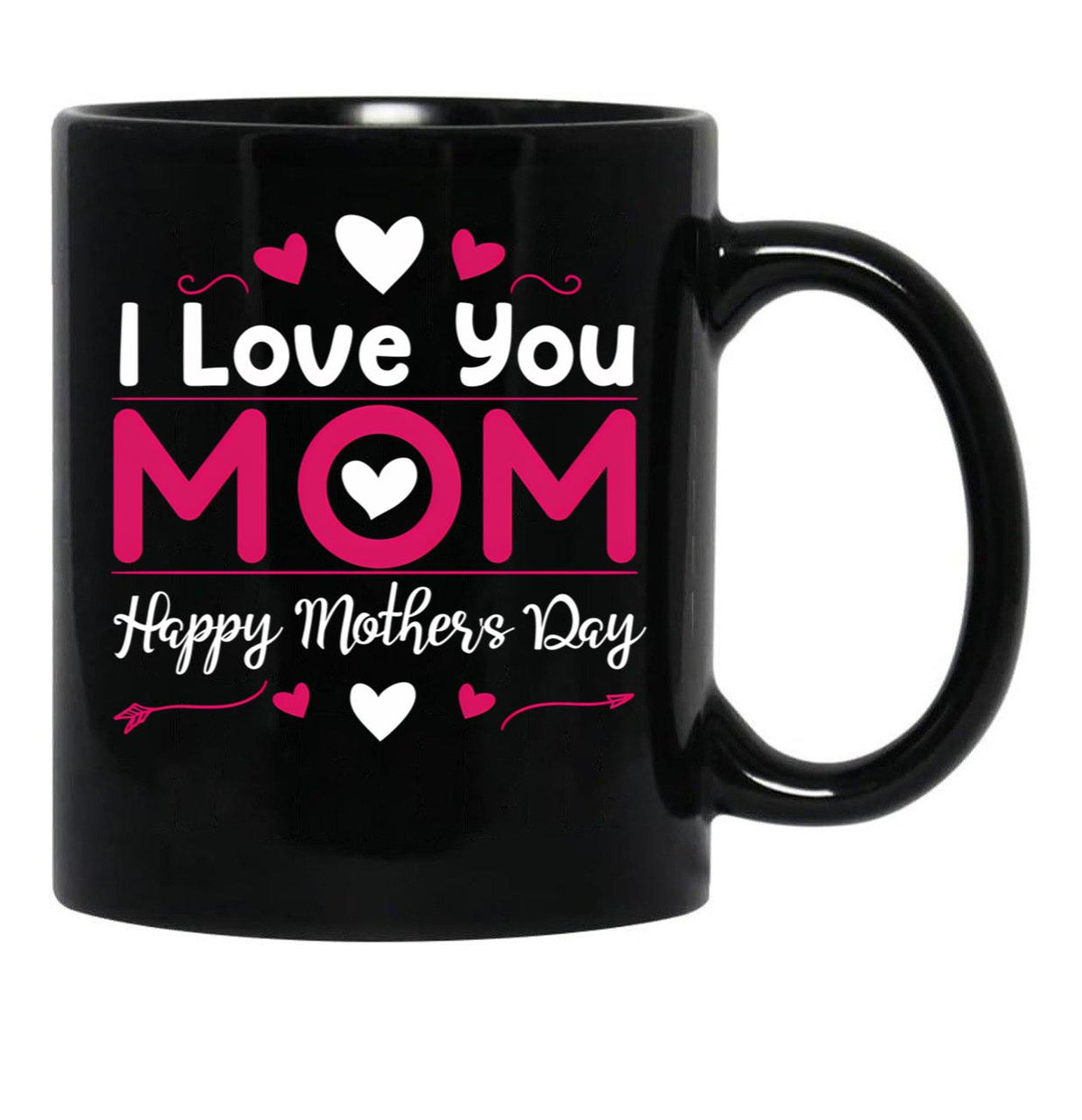 I Love You Mom Happy Mother'S Day Black Coffee Mug - Black