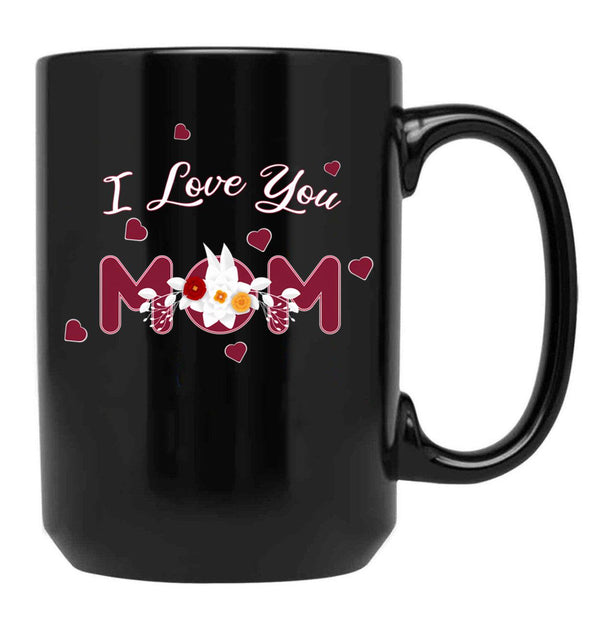 I Love You Mom Happy Mothers Day (1) Black Coffee Mug - Black