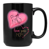 I Love You Mom Mother'S Day Black Coffee Mug - Black