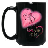 I Love You Mom Mother'S Day Black Coffee Mug