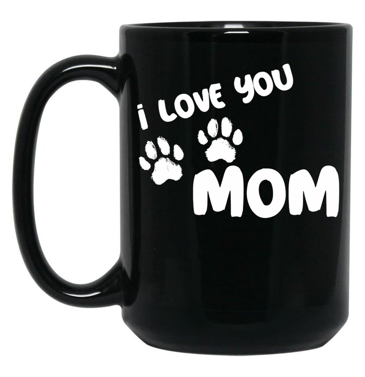 I Love You Mom Puppy Love For Dark TMug Black Coffee Mug