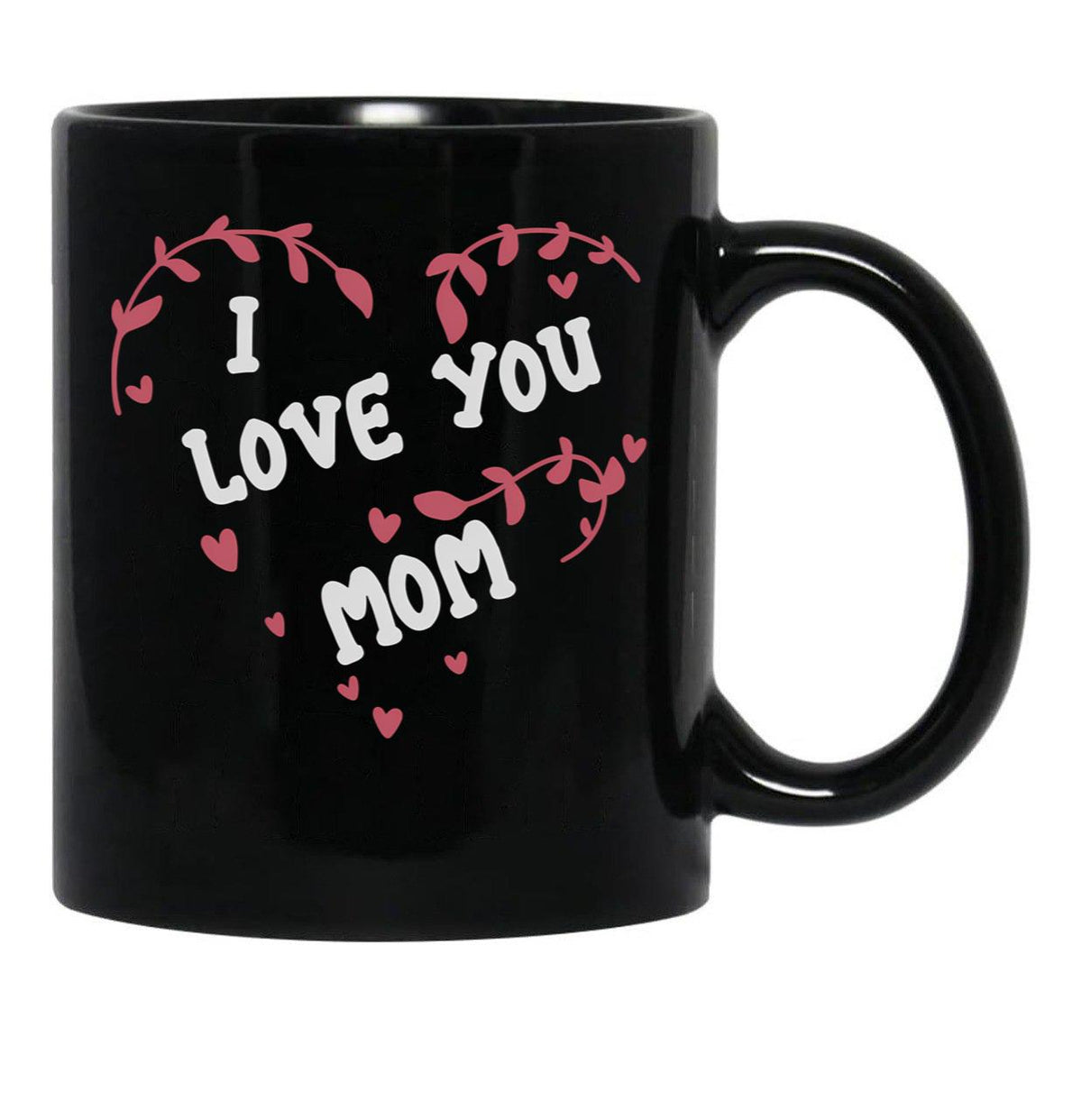 I Love You Mom Mug Mom Mug Love You Mom Mug Mom Heart Mug Mother Mug Love You Mommy Mug Cool Mom Mug Mother'S Day Black Coffee Mug - Black