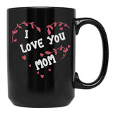 I Love You Mom Mug Mom Mug Love You Mom Mug Mom Heart Mug Mother Mug Love You Mommy Mug Cool Mom Mug Mother'S Day Black Coffee Mug - Black