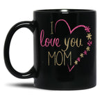 I Love You Mom  For Mommy Happy Mother'S Day 2025 Black Coffee Mug
