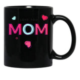 I Love You Mom  Tee Mothers Day Mug Gift Black Coffee Mug - Black