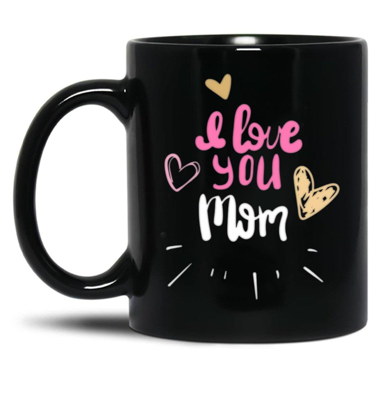 I Love You Mom (15) Black Coffee Mug