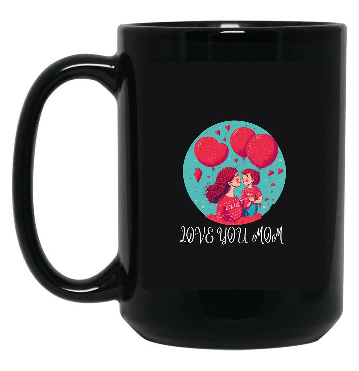 I Love You Mom (17) Black Coffee Mug