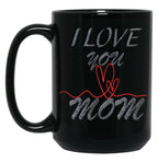 I Love You Mom (29) Black Coffee Mug