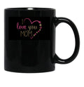 I Love You Mom (2) Black Coffee Mug - Black