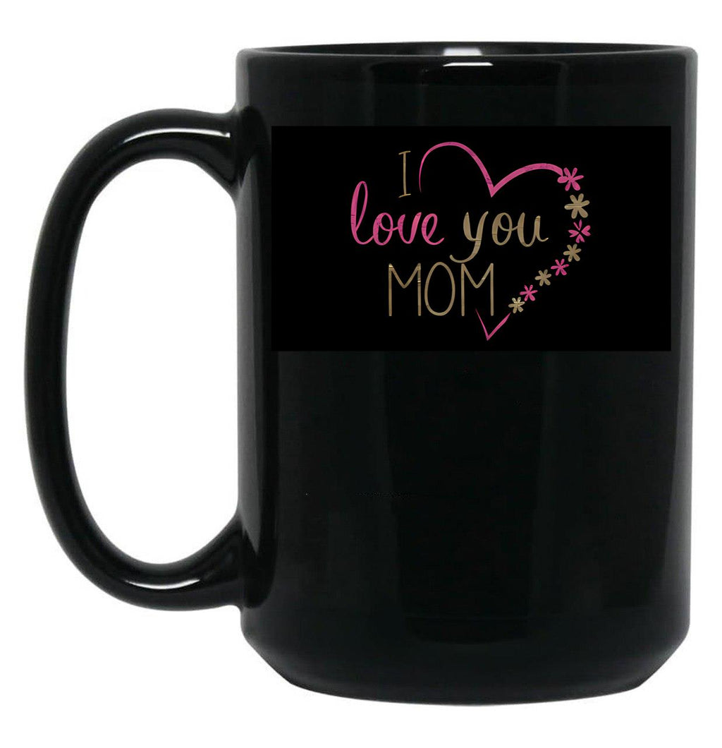 I Love You Mom (2) Black Coffee Mug