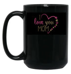 I Love You Mom (2) Black Coffee Mug