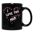 I Love You Mom (30) Black Coffee Mug - Black
