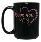 I Love You Mom (40) Black Coffee Mug