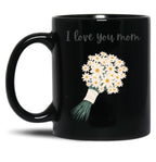 I Love You Mom (4) Black Coffee Mug