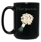 I Love You Mom (4) Black Coffee Mug