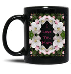 I Love You Mom (8) Black Coffee Mug