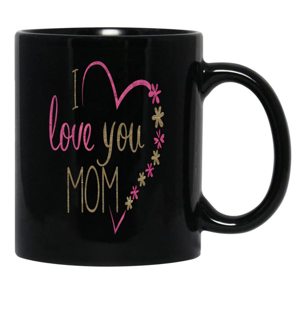I Love You Mom Black Coffee Mug - Black