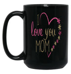 I Love You Mom Black Coffee Mug