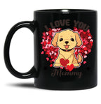 I Love You Mommy- Funny Quote Black Coffee Mug