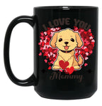 I Love You Mommy- Funny Quote Black Coffee Mug