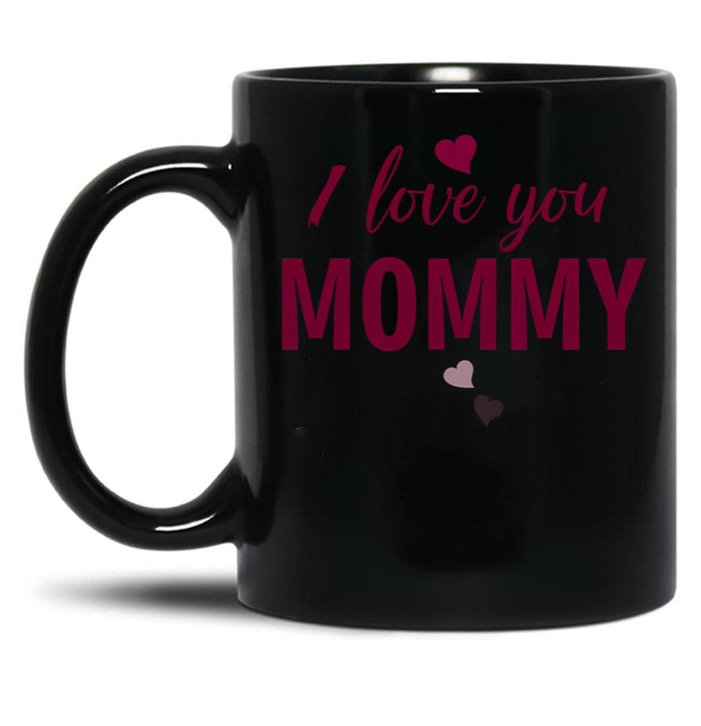 I Love You Mommy Typographic Print For All Loving Mother Mother'S Day Print Black Coffee Mug