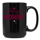I Love You Mommy Typographic Print For All Loving Mother Mother'S Day Print Black Coffee Mug - Black