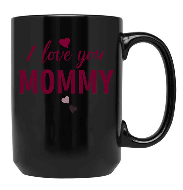 I Love You Mommy Typographic Print For All Loving Mother Mother'S Day Print Black Coffee Mug - Black