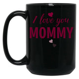 I Love You Mommy Typographic Print For All Loving Mother Mother'S Day Print Black Coffee Mug