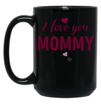 I Love You Mommy Typographic Print For All Loving Mother Mother'S Day Print Black Coffee Mug